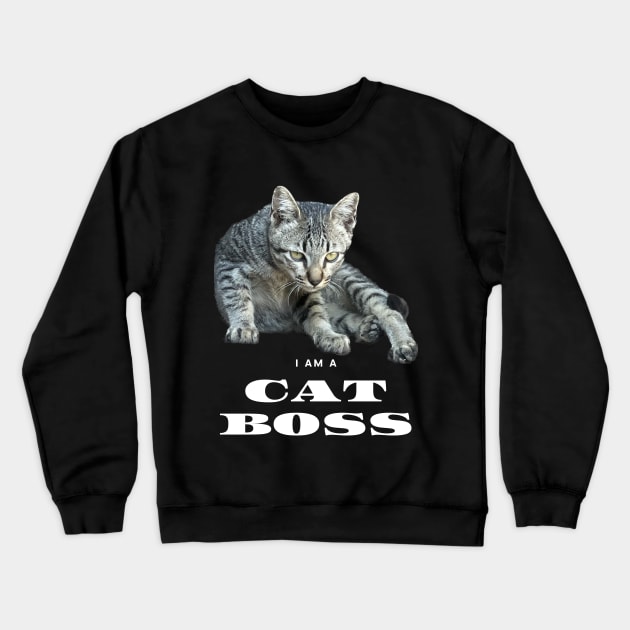 I am a cat boss Crewneck Sweatshirt by Yenz4289